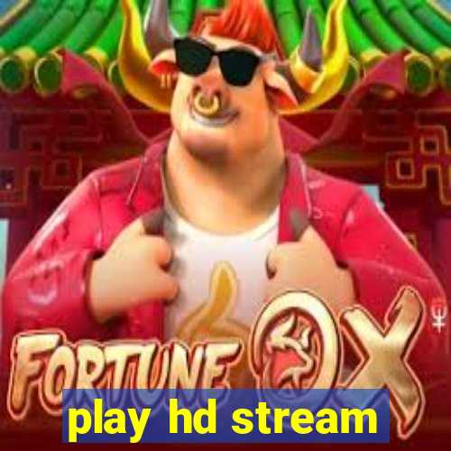 play hd stream